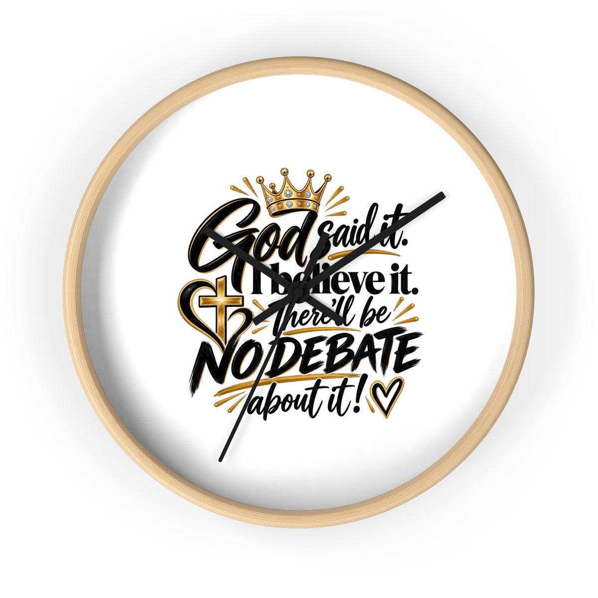 God Said It, I Believe It — Inspirational Wall Clock
