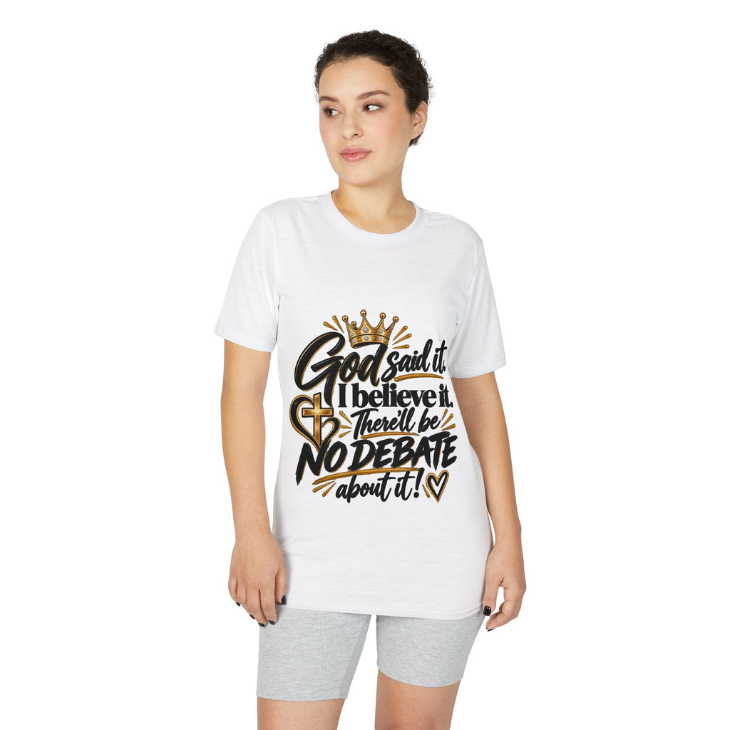 God Said It I Believe It No Debate T-Shirt — Faith Inspirational Graphic Tee