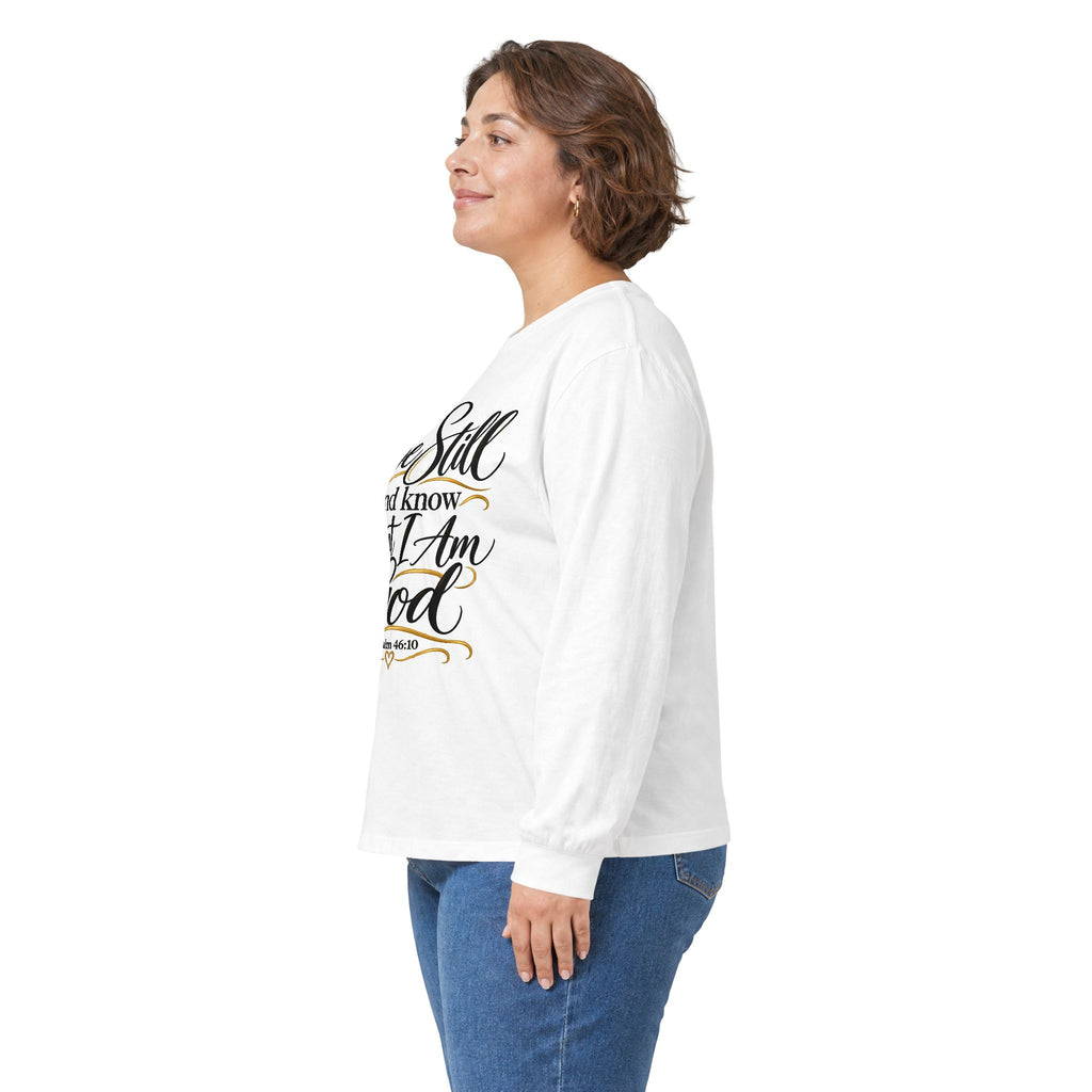 Long Sleeve Tee — "Be Still and Know That I Am God" Inspirational Scripture Shirt