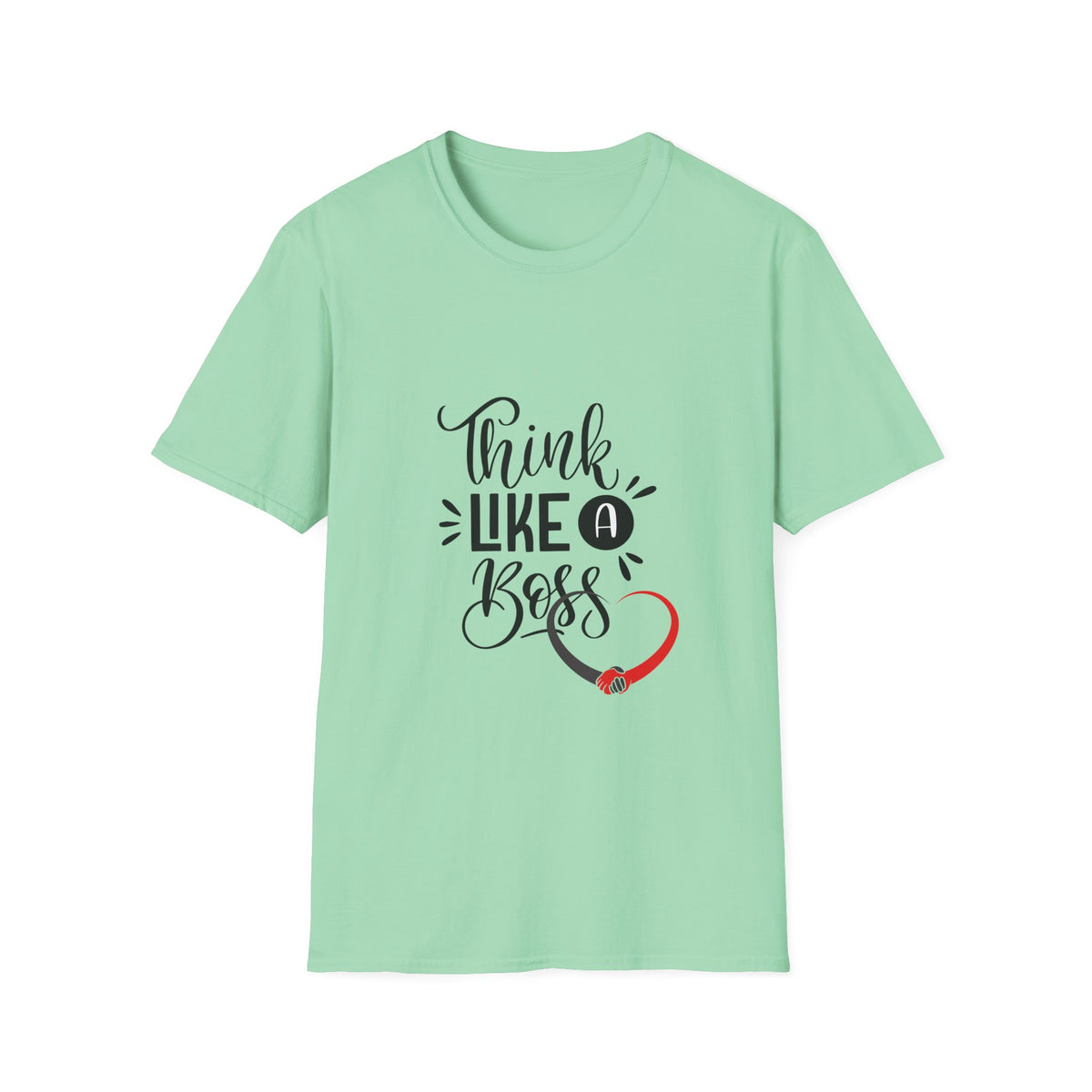 THINK LIKE A BOSS! Unisex Softstyle T-Shirt