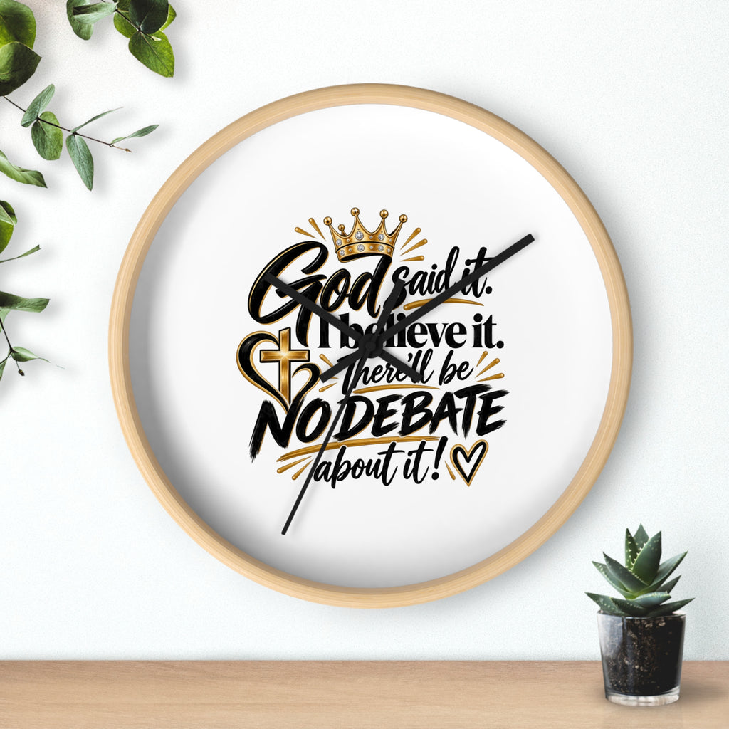 God Said It, I Believe It — Inspirational Wall Clock