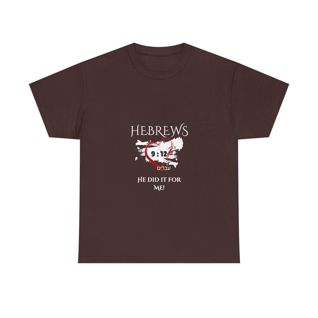 Hebrews 9:12 - "He Did it For Me" Unisex Heavy Cotton Tee - Casual Everyday Wear