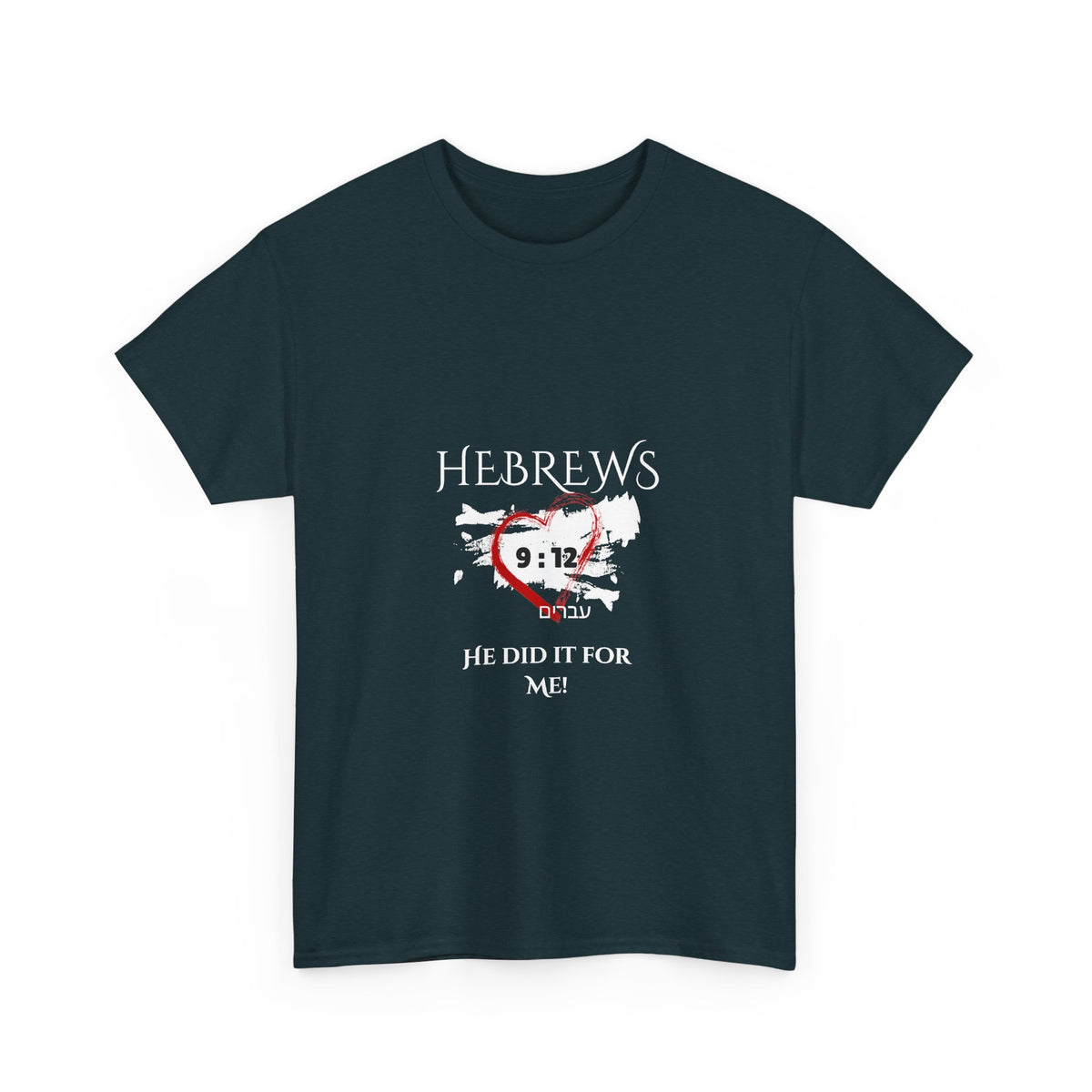 Hebrews 9:12 - "He Did it For Me" Unisex Heavy Cotton Tee - Casual Everyday Wear