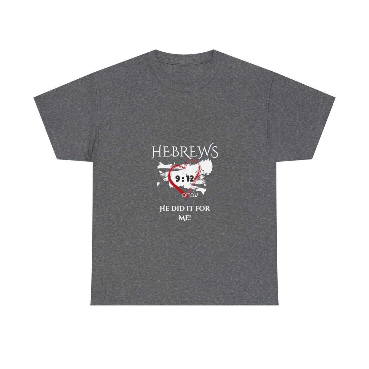 Hebrews 9:12 - "He Did it For Me" Unisex Heavy Cotton Tee - Casual Everyday Wear