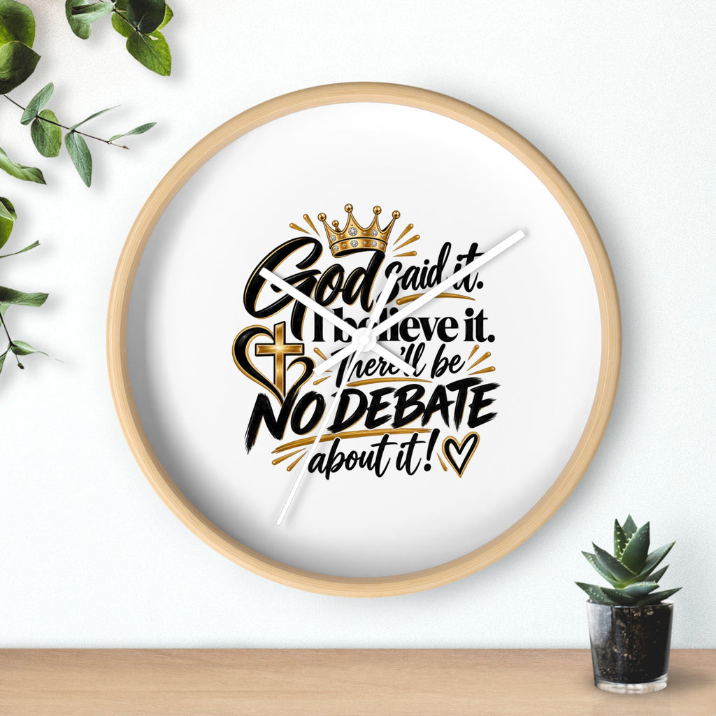God Said It, I Believe It — Inspirational Wall Clock