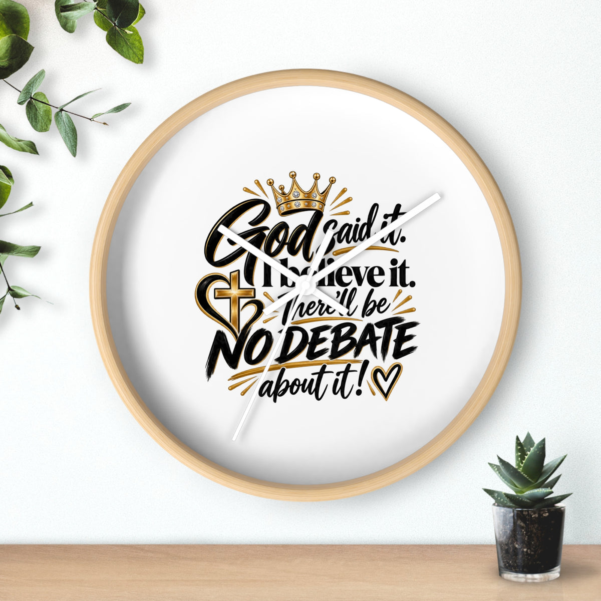 God Said It, I Believe It — Inspirational Wall Clock