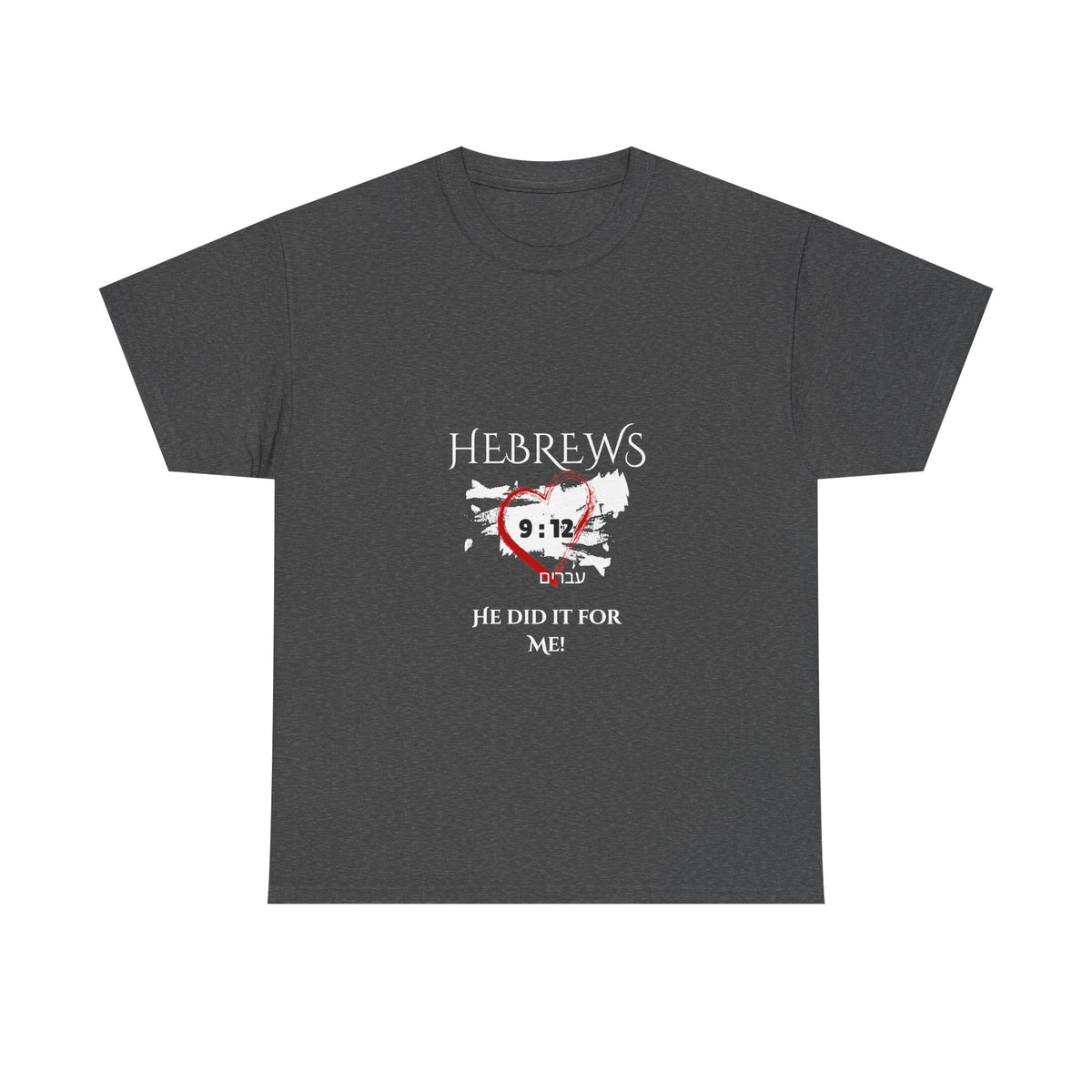 Hebrews 9:12 - "He Did it For Me" Unisex Heavy Cotton Tee - Casual Everyday Wear