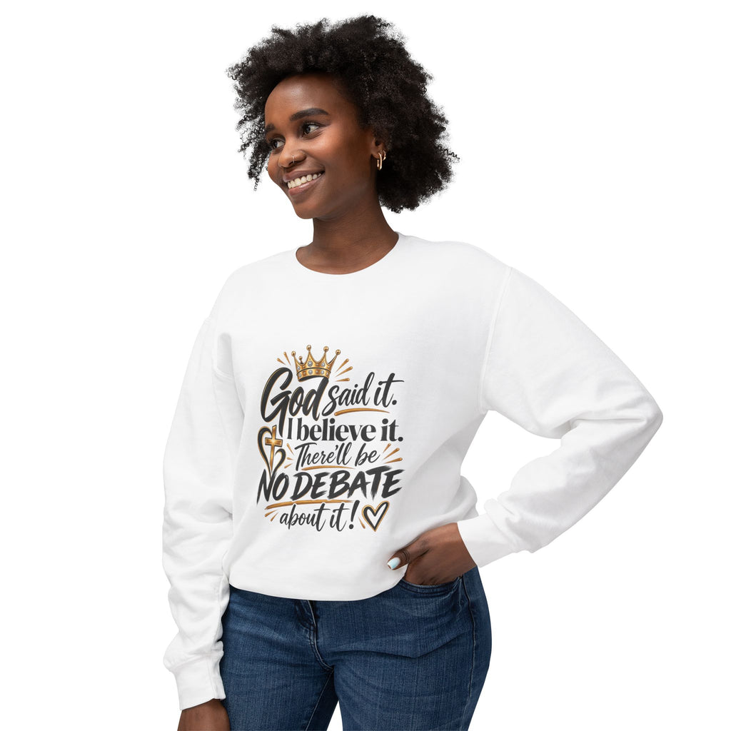 God Said It I Believe It Crewneck Sweatshirt