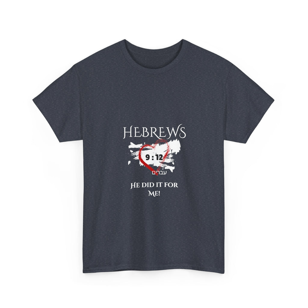 Hebrews 9:12 - "He Did it For Me" Unisex Heavy Cotton Tee - Casual Everyday Wear