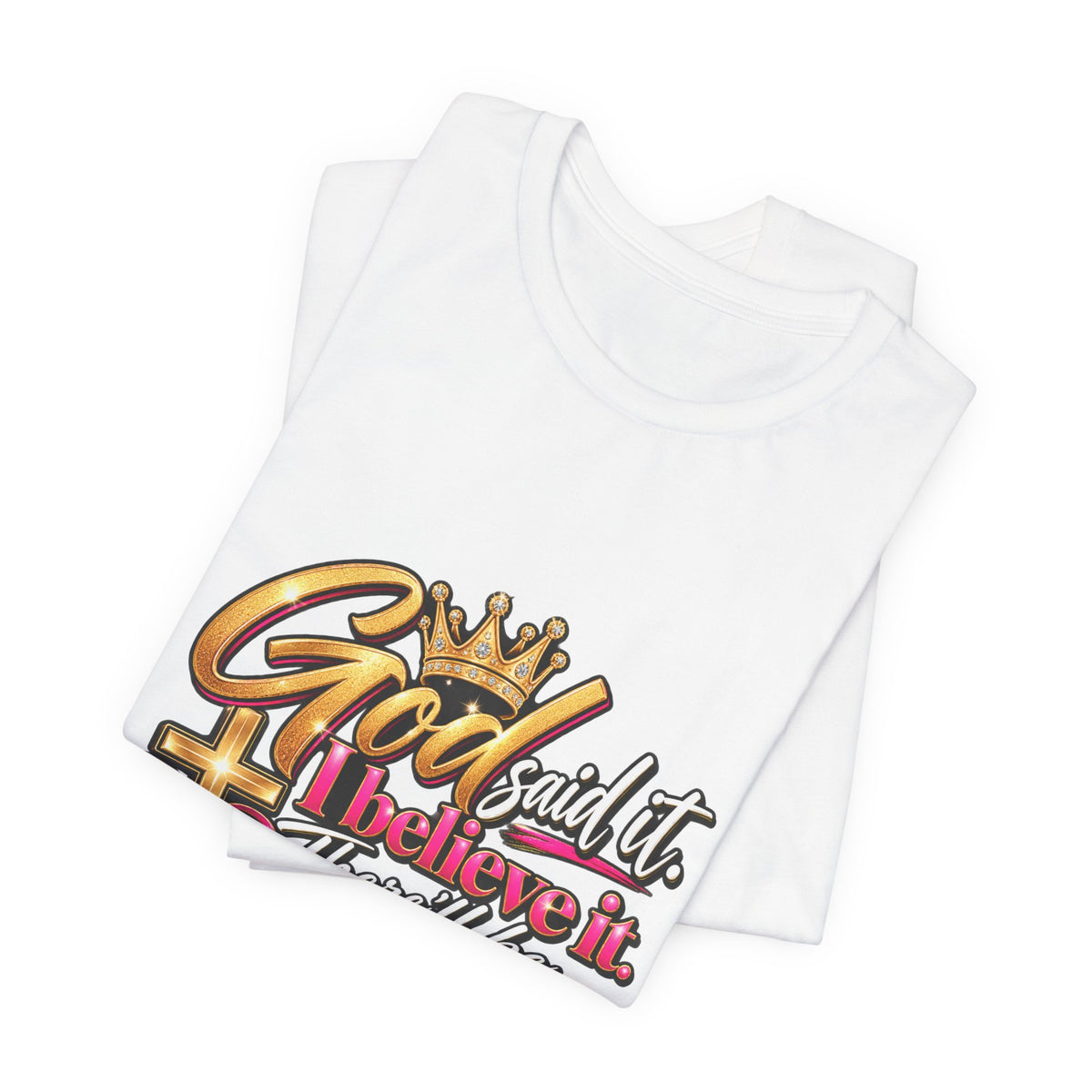 Christian Graphic Tee — "God Said It, I Believe It" Faith T-Shirt