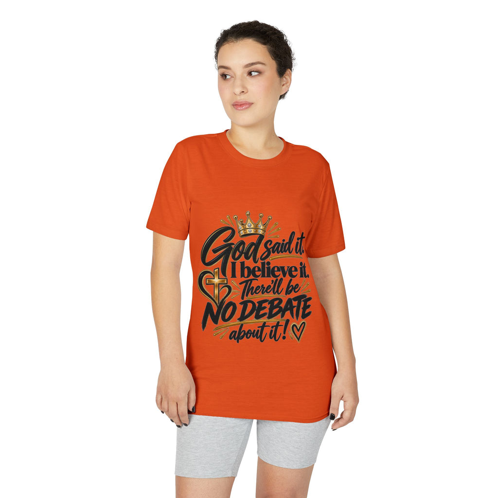 God Said It I Believe It No Debate T-Shirt — Faith Inspirational Graphic Tee