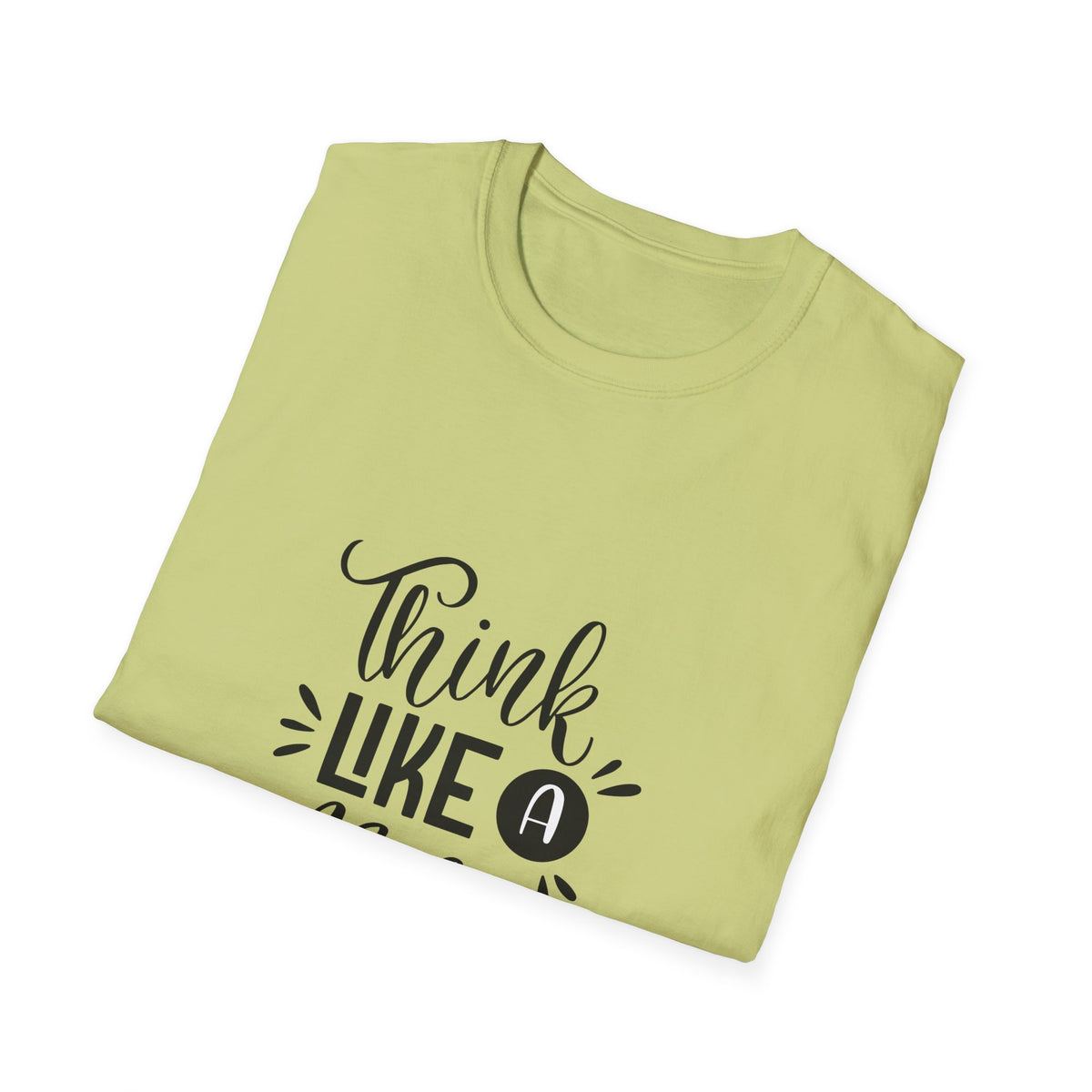 THINK LIKE A BOSS! Unisex Softstyle T-Shirt