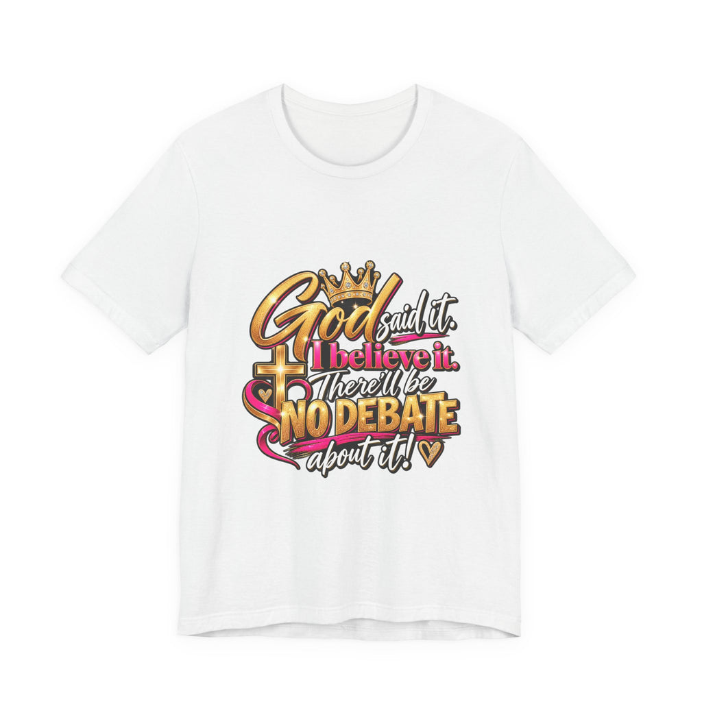 Christian Graphic Tee — "God Said It, I Believe It" Faith T-Shirt