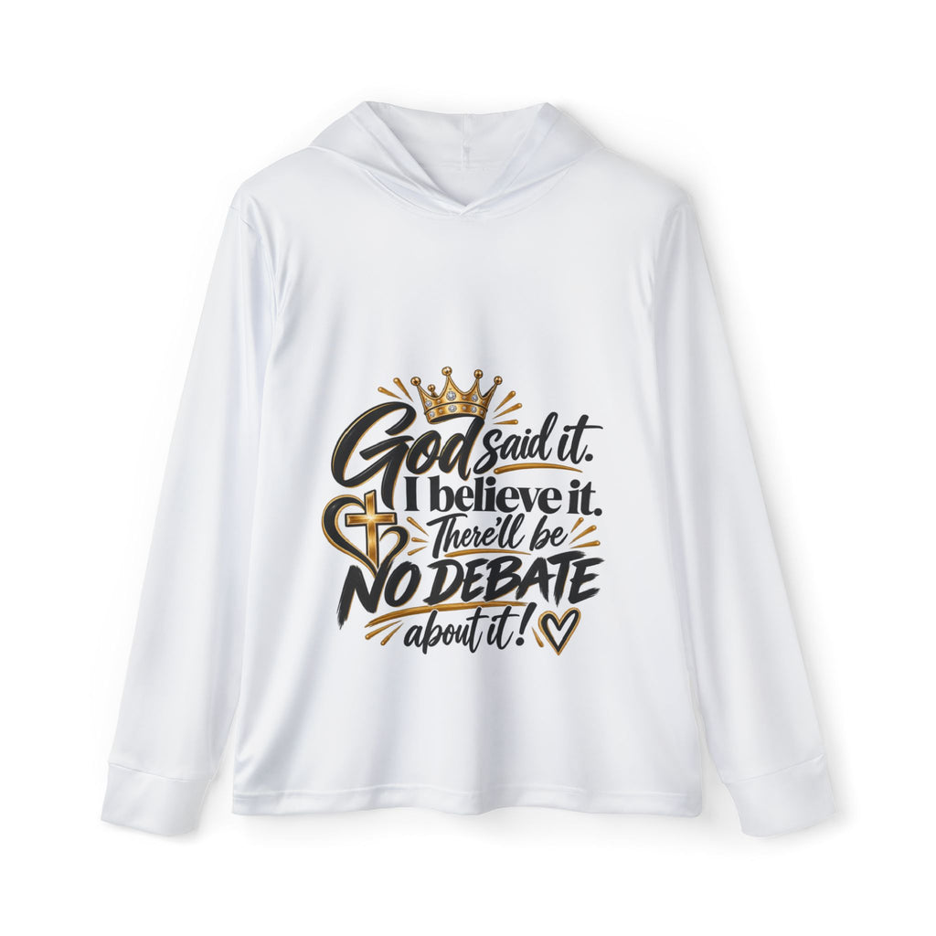 Faith Hoodie — "God said it. I believe it. There'll be NO DEBATE about it!"