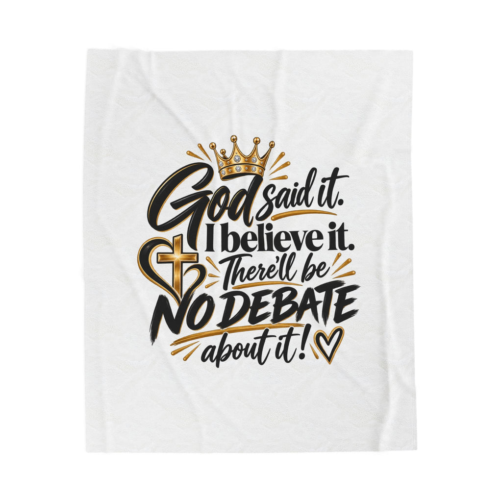 Faith Quote Velveteen Blanket — "God Said It, I Believe It" Christian Throw