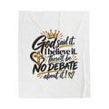 Faith Quote Velveteen Blanket — "God Said It, I Believe It" Christian Throw