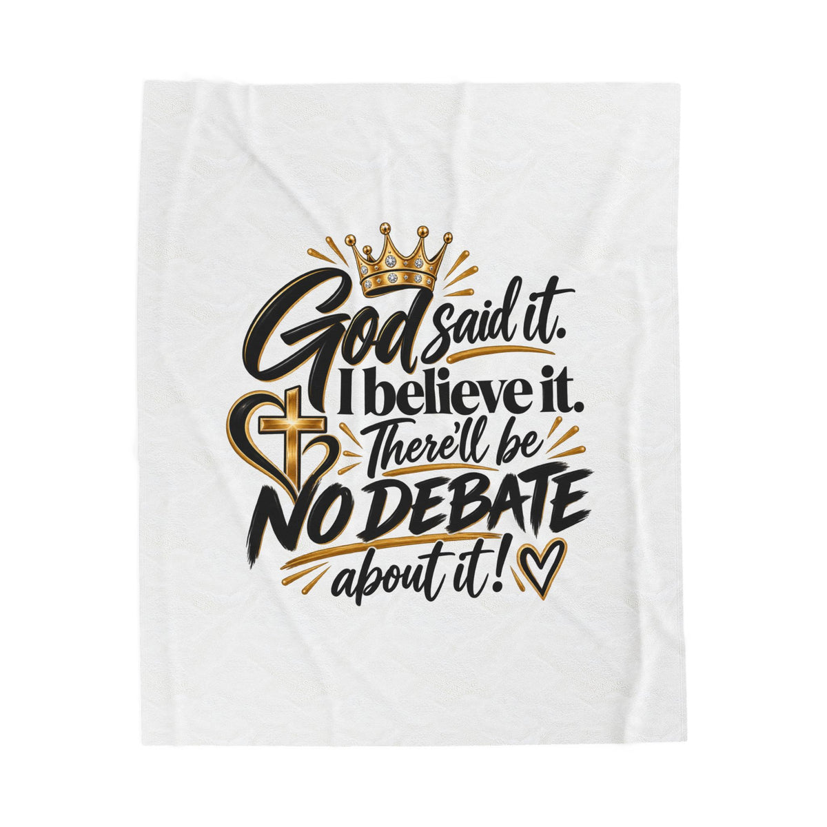 Faith Quote Velveteen Blanket — "God Said It, I Believe It" Christian Throw