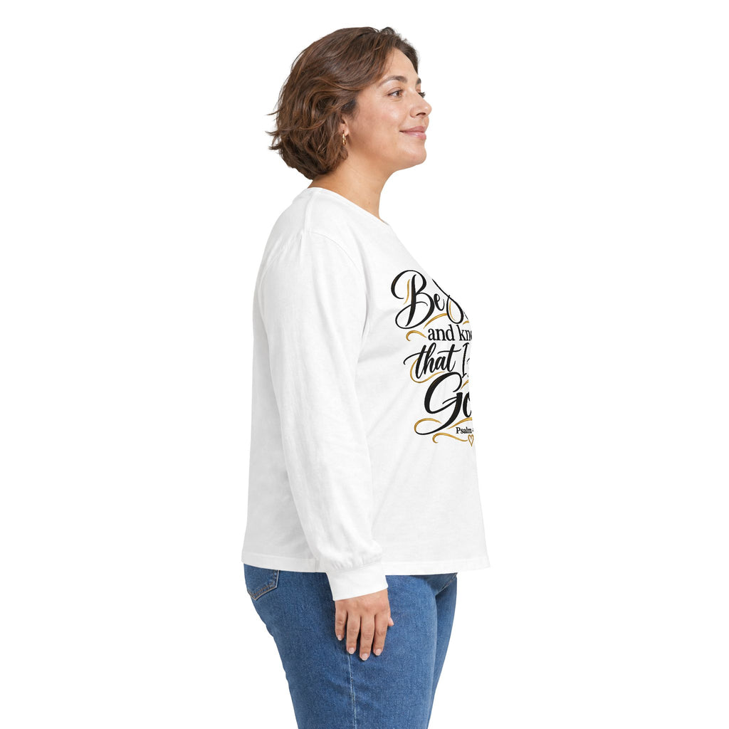 Long Sleeve Tee — "Be Still and Know That I Am God" Inspirational Scripture Shirt