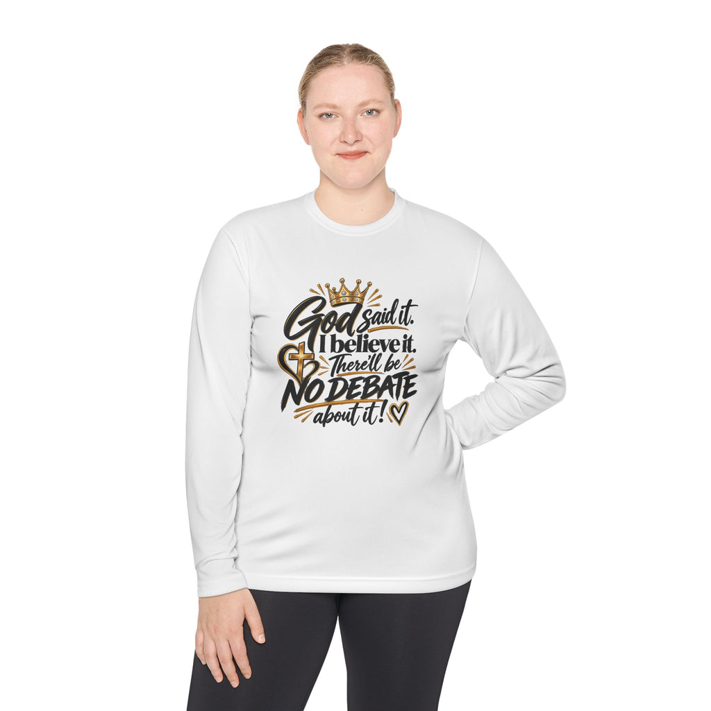 Christian Long Sleeve Tee — "God Said It. I Believe It. There’ll Be No Debate About It."