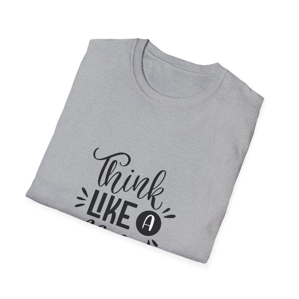 THINK LIKE A BOSS! Unisex Softstyle T-Shirt