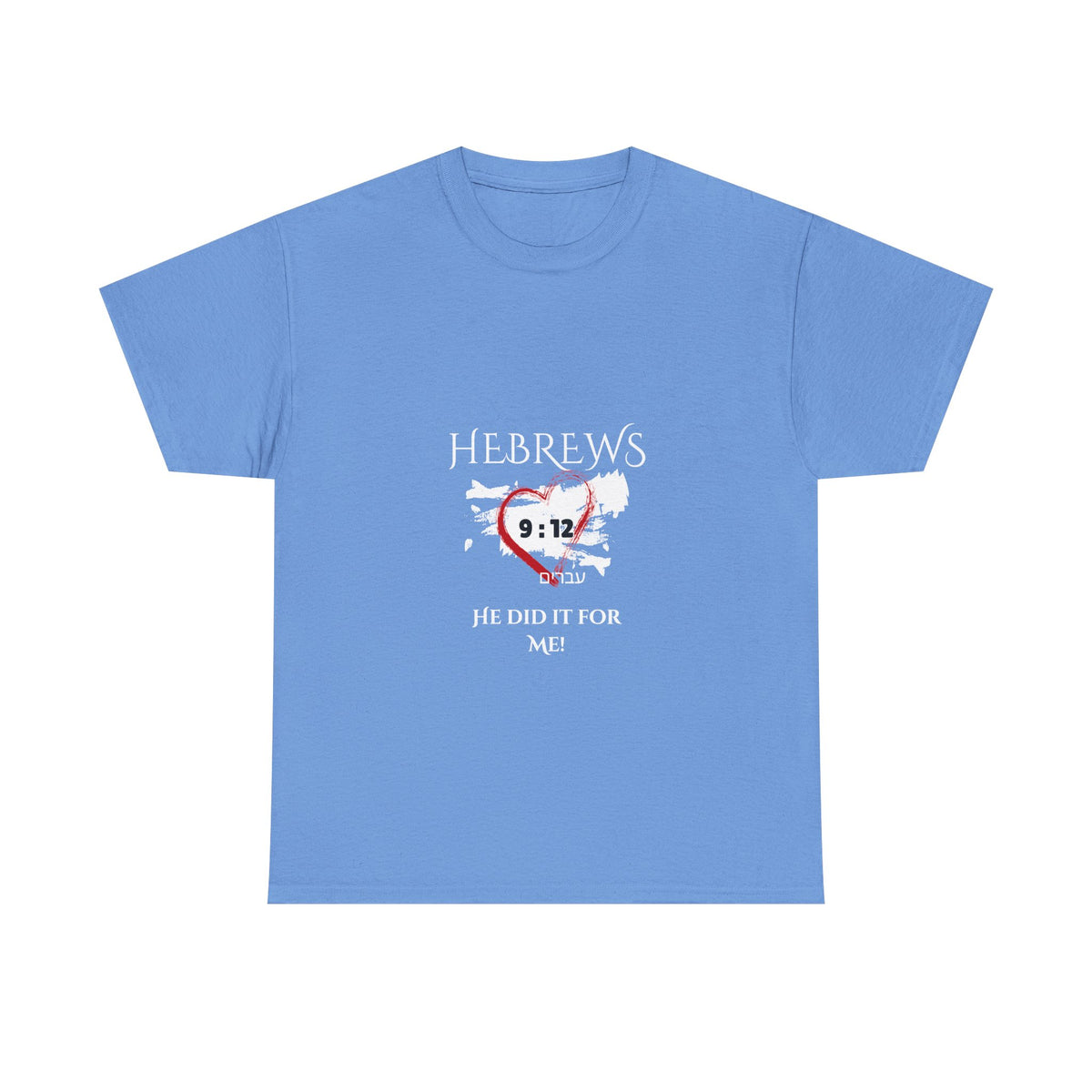 Hebrews 9:12 - "He Did it For Me" Unisex Heavy Cotton Tee - Casual Everyday Wear