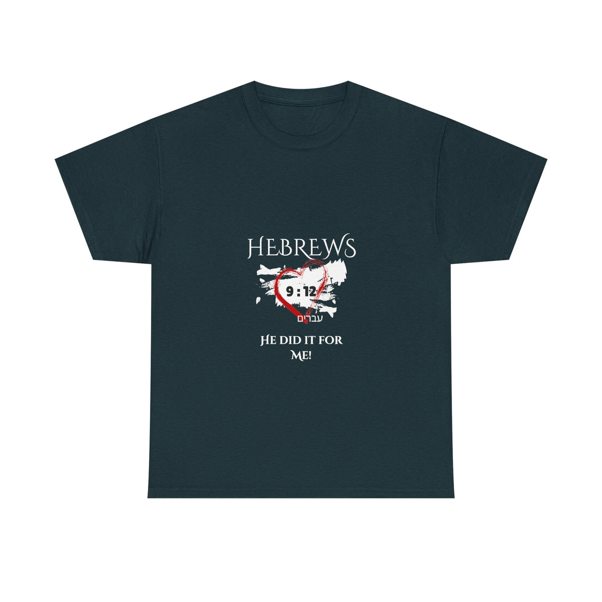 Hebrews 9:12 - "He Did it For Me" Unisex Heavy Cotton Tee - Casual Everyday Wear