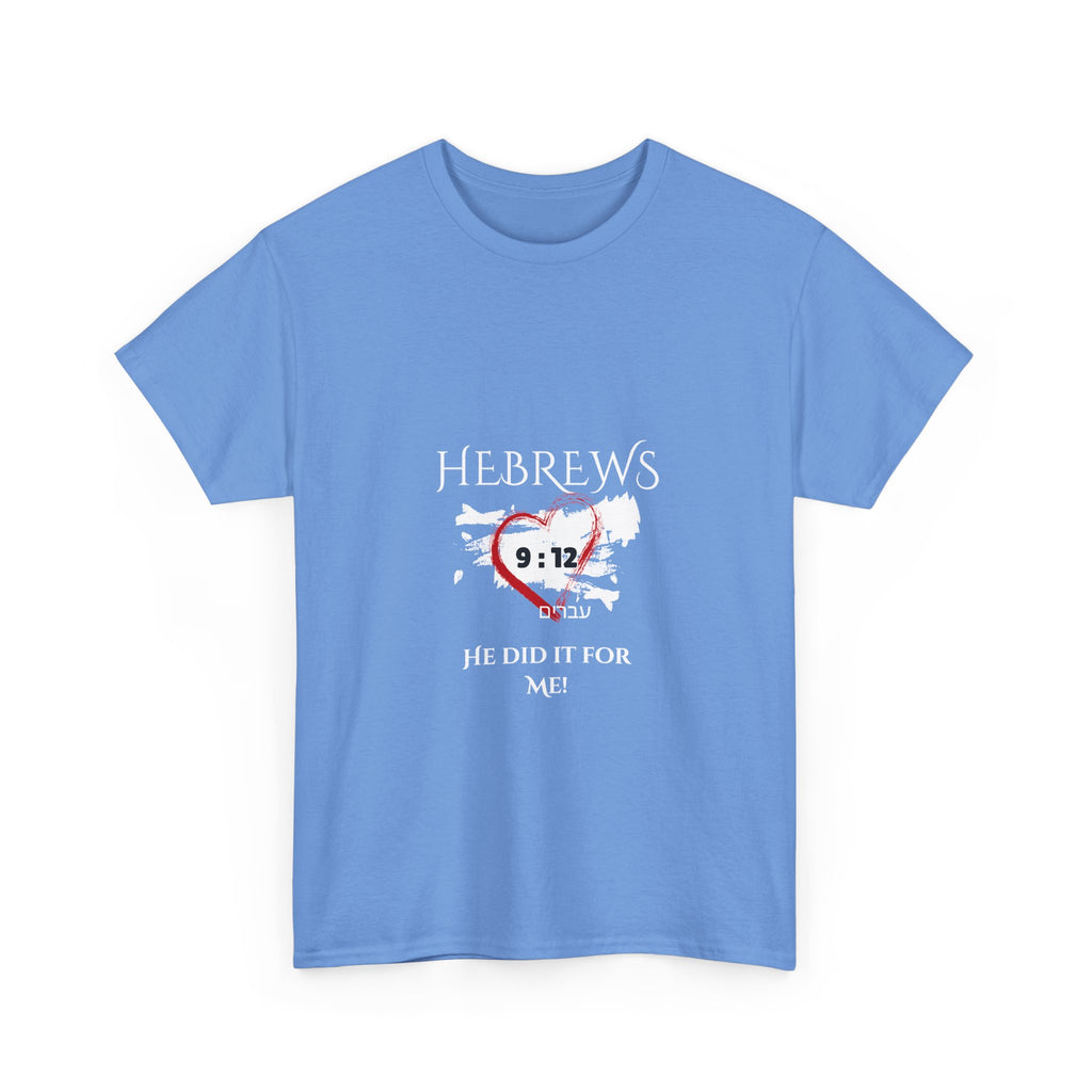 Hebrews 9:12 - "He Did it For Me" Unisex Heavy Cotton Tee - Casual Everyday Wear