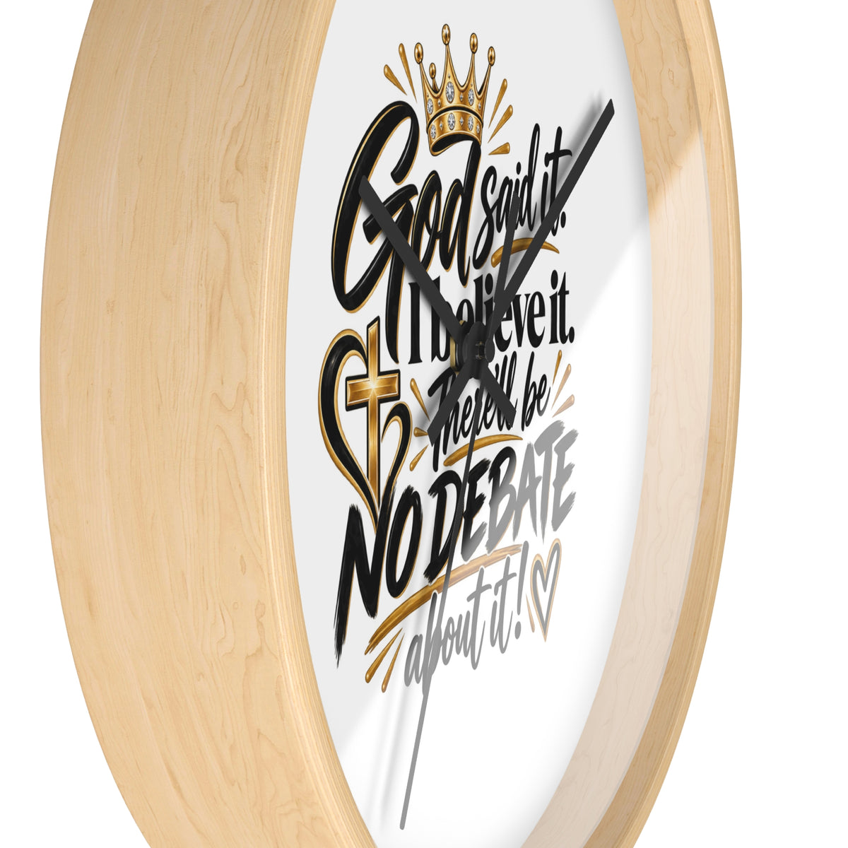 God Said It, I Believe It — Inspirational Wall Clock