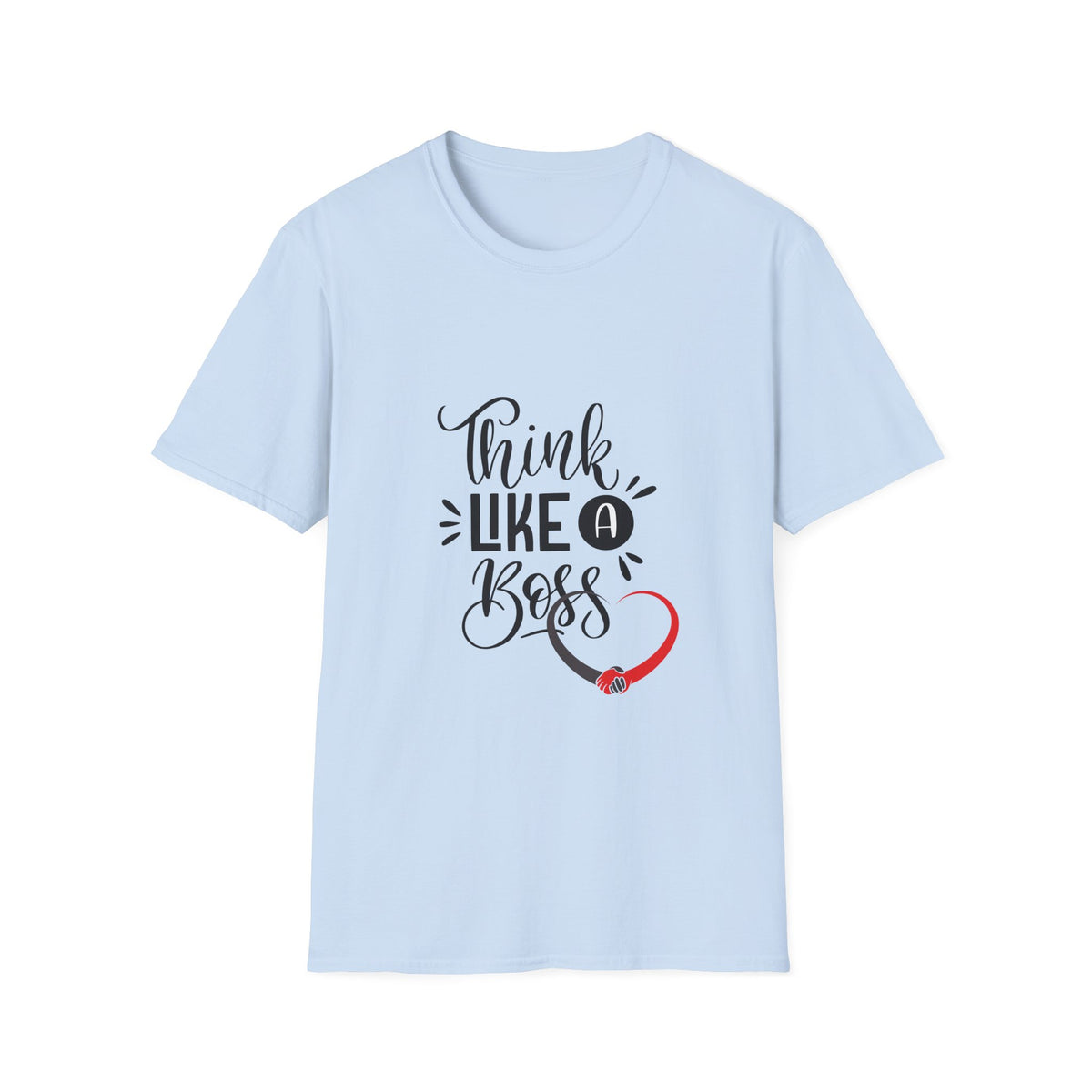 THINK LIKE A BOSS! Unisex Softstyle T-Shirt