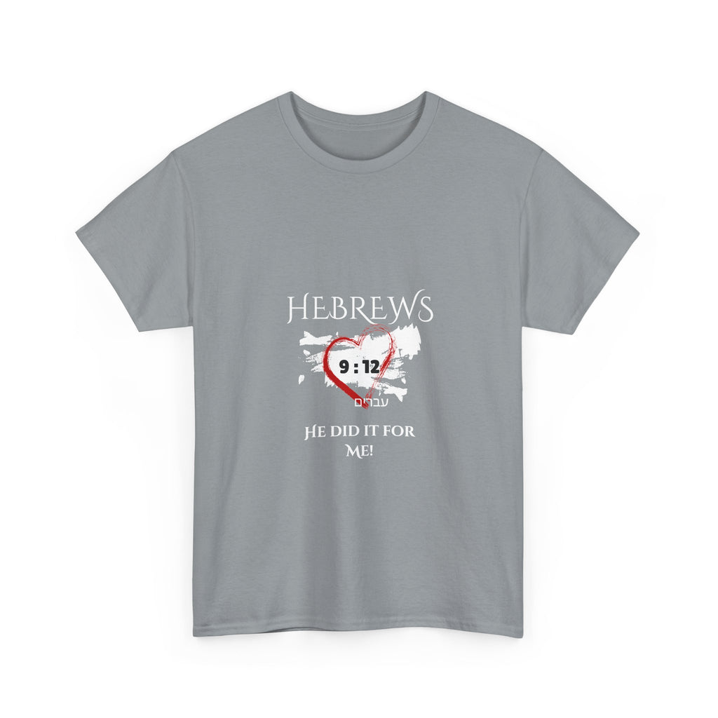 Hebrews 9:12 - "He Did it For Me" Unisex Heavy Cotton Tee - Casual Everyday Wear