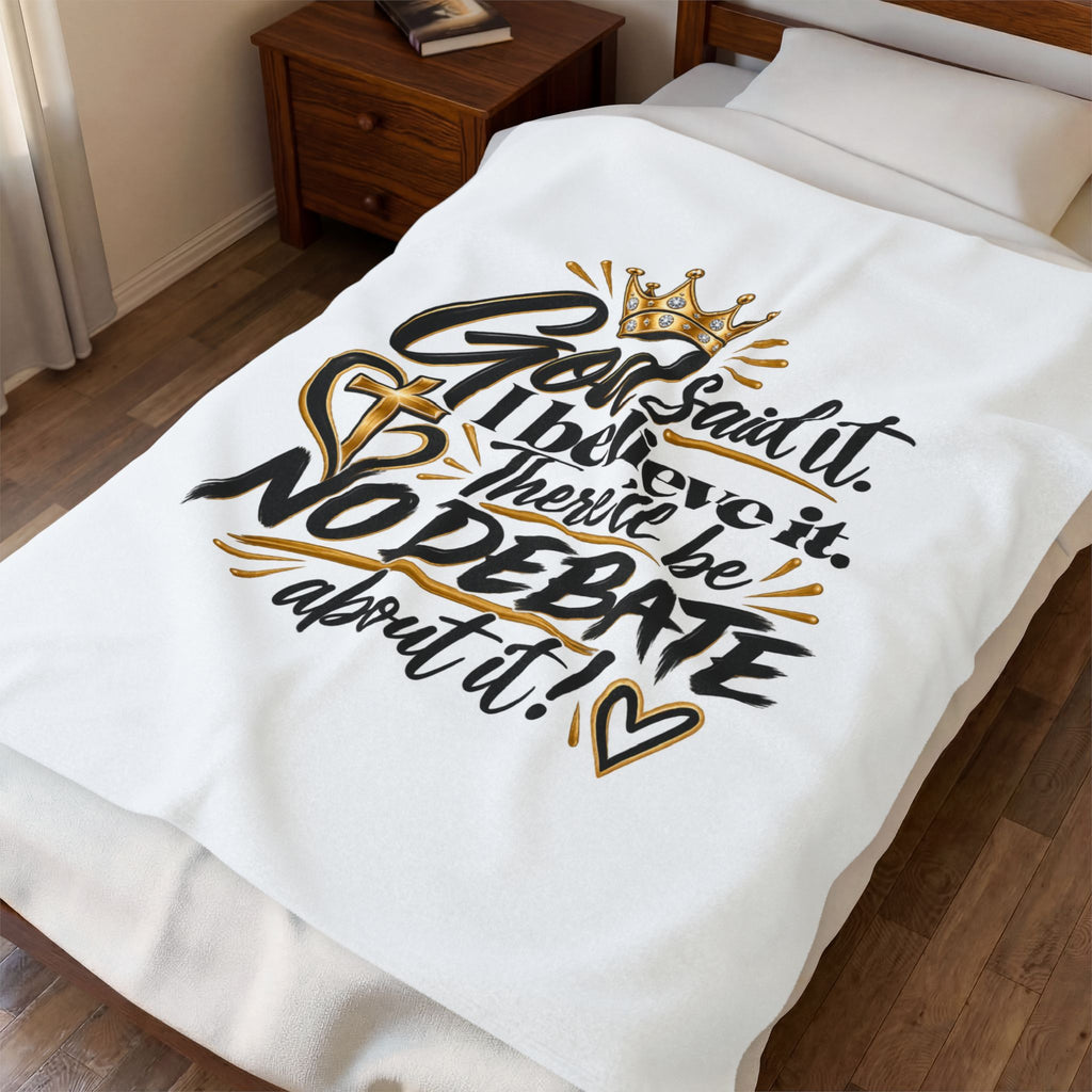 Faith Quote Velveteen Blanket — "God Said It, I Believe It" Christian Throw