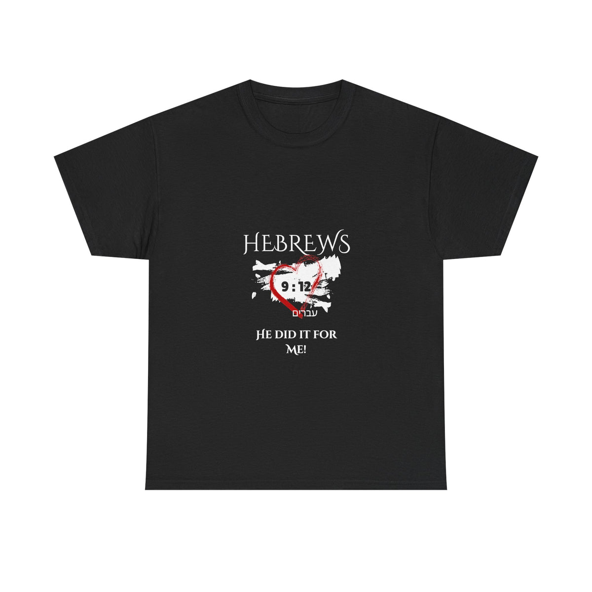 Hebrews 9:12 - "He Did it For Me" Unisex Heavy Cotton Tee - Casual Everyday Wear