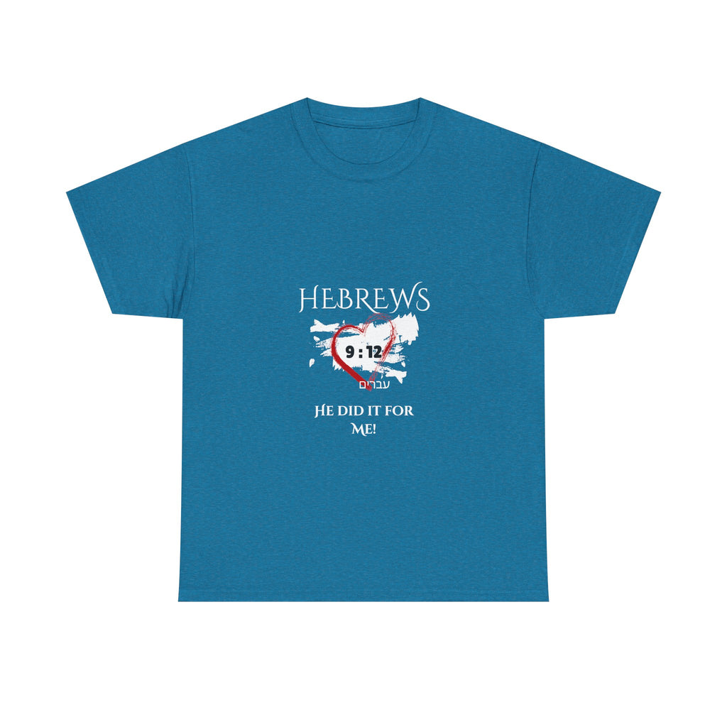 Hebrews 9:12 - "He Did it For Me" Unisex Heavy Cotton Tee - Casual Everyday Wear