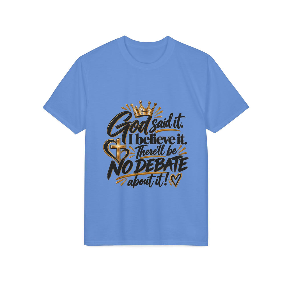 God Said It I Believe It No Debate T-Shirt — Faith Inspirational Graphic Tee