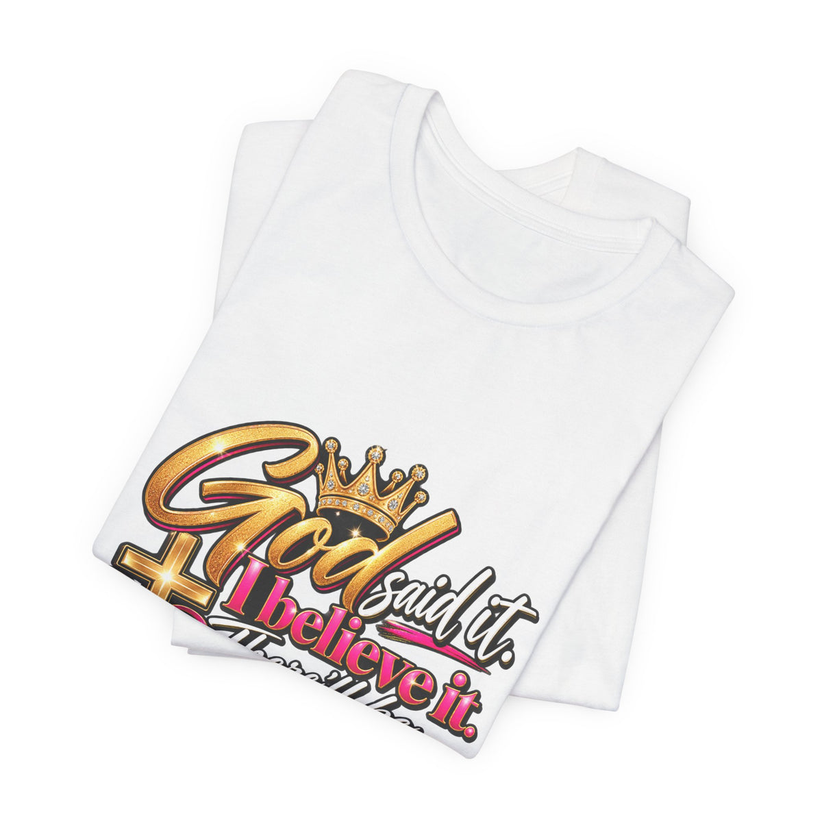 Christian Graphic Tee — "God Said It, I Believe It" Faith T-Shirt