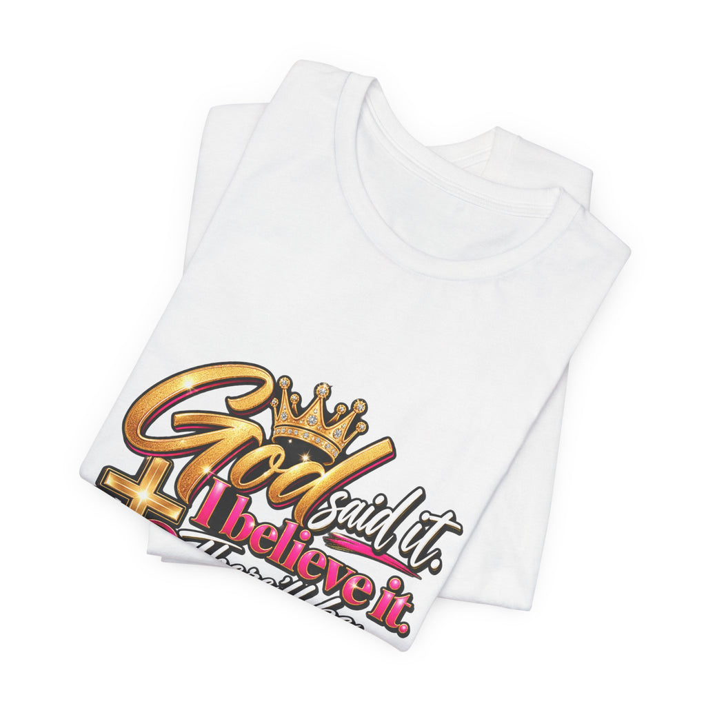 Christian Graphic Tee — "God Said It, I Believe It" Faith T-Shirt