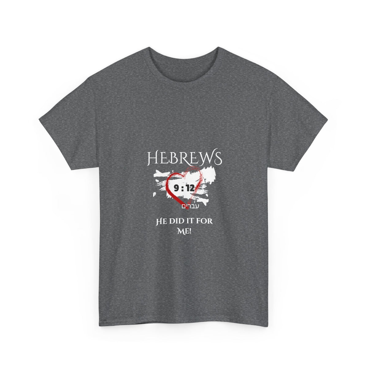 Hebrews 9:12 - "He Did it For Me" Unisex Heavy Cotton Tee - Casual Everyday Wear