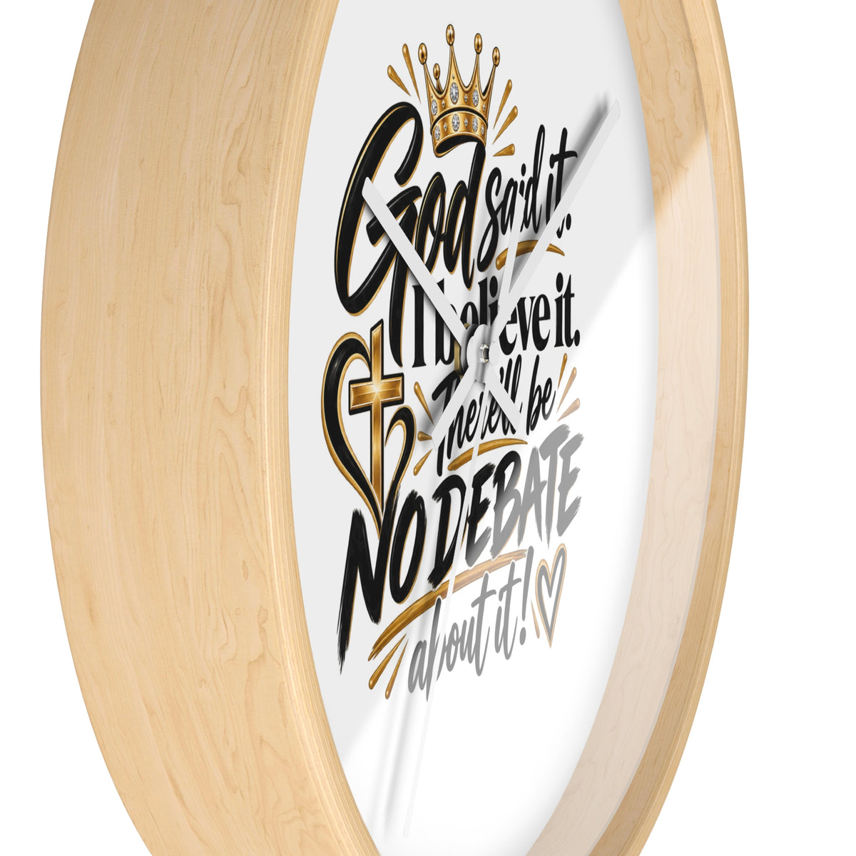 God Said It, I Believe It — Inspirational Wall Clock