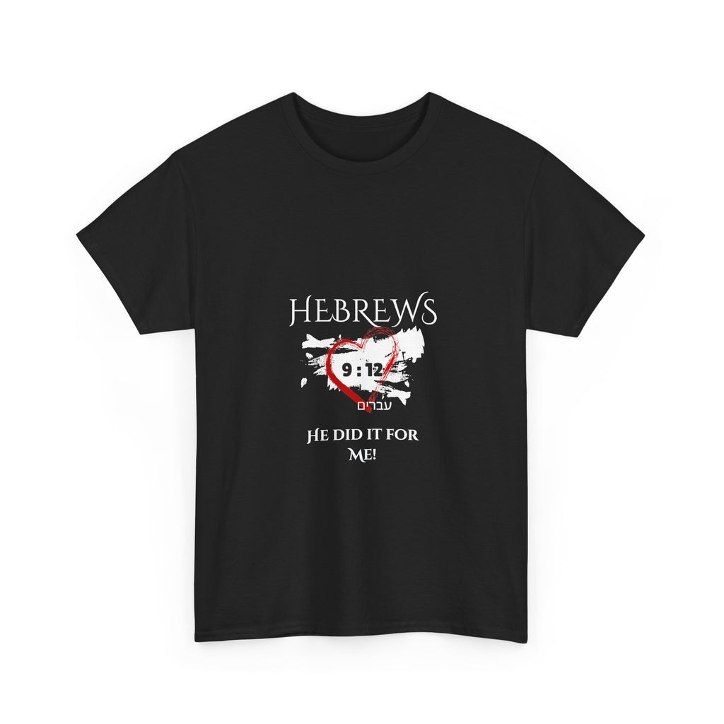 Hebrews 9:12 - "He Did it For Me" Unisex Heavy Cotton Tee - Casual Everyday Wear