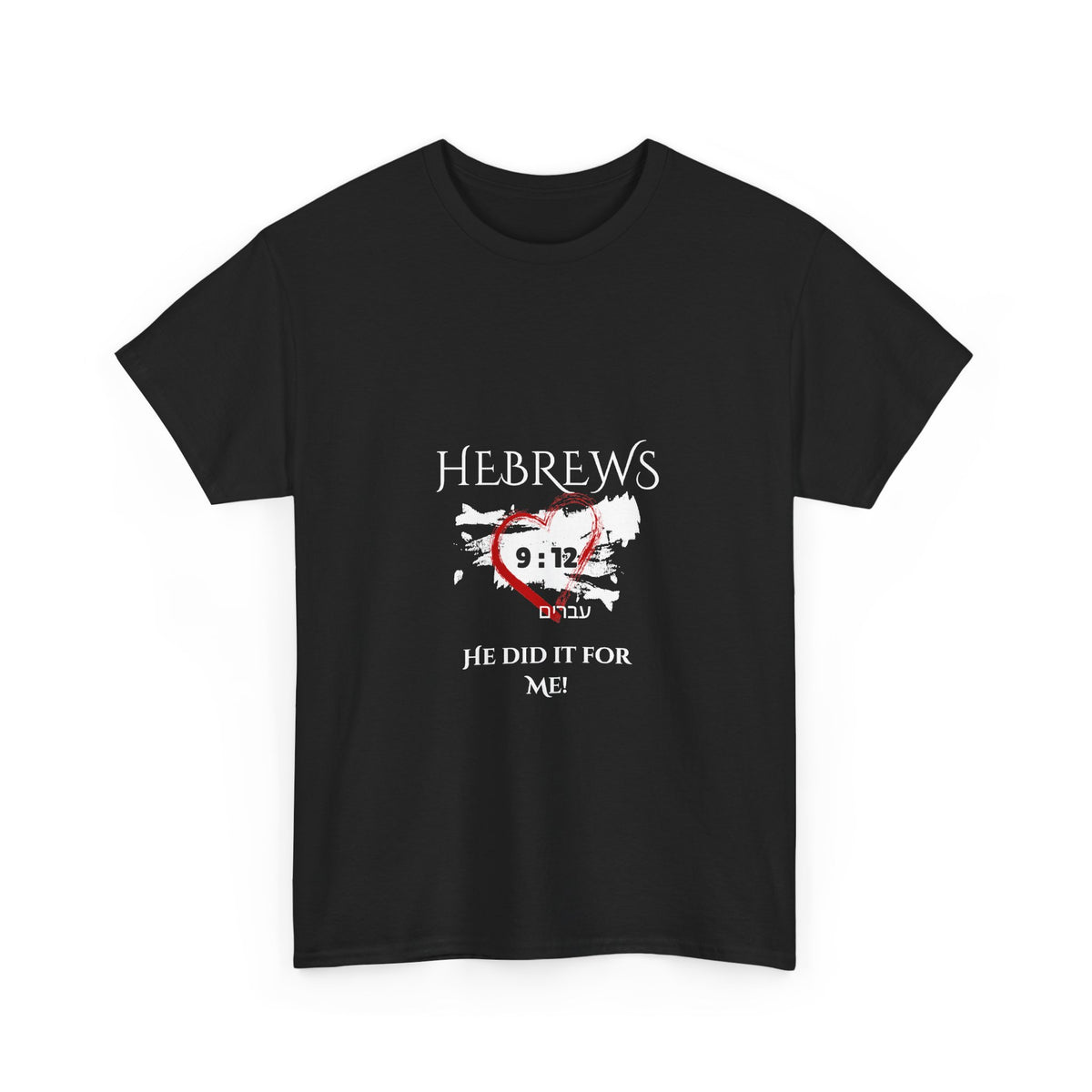 Hebrews 9:12 - "He Did it For Me" Unisex Heavy Cotton Tee - Casual Everyday Wear