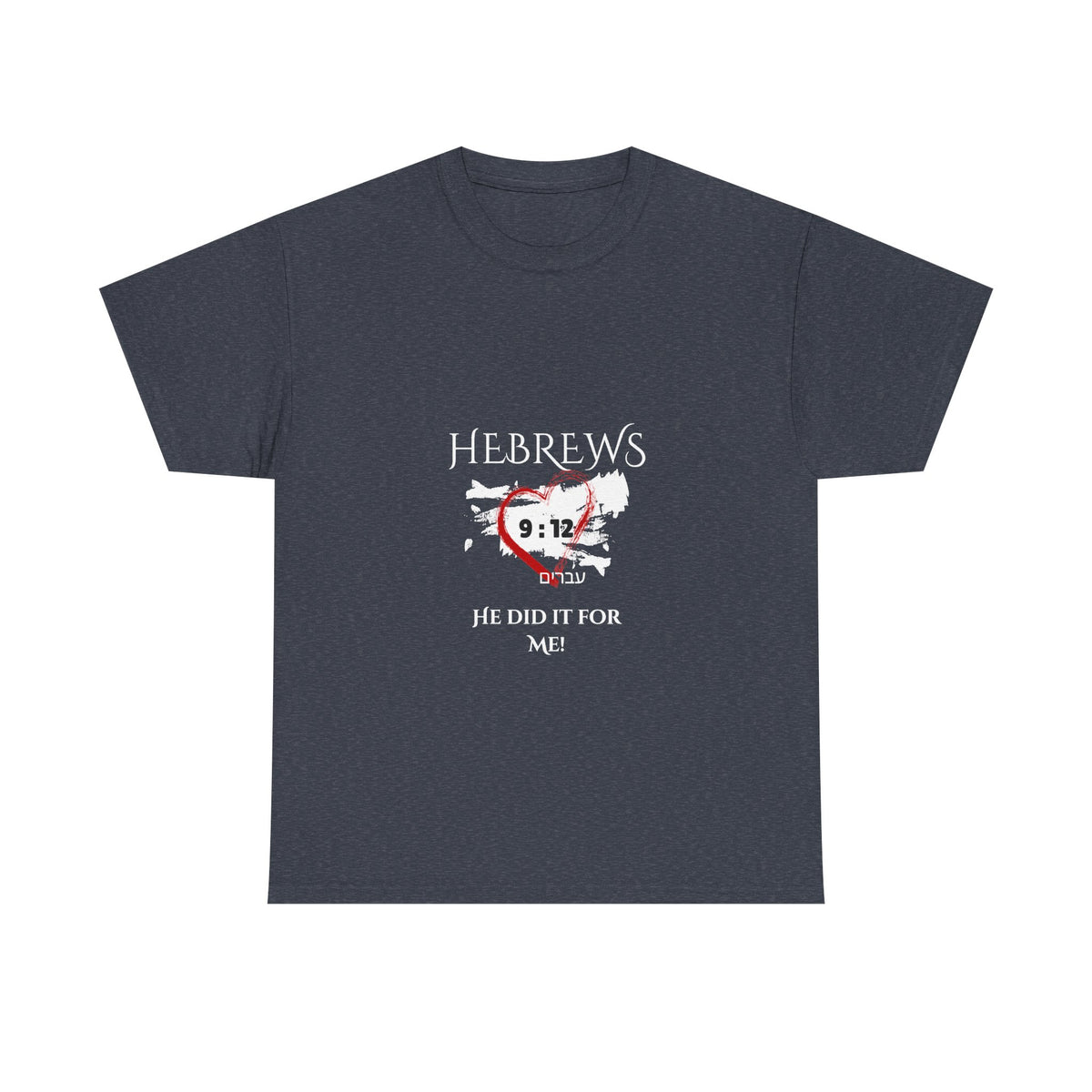 Hebrews 9:12 - "He Did it For Me" Unisex Heavy Cotton Tee - Casual Everyday Wear
